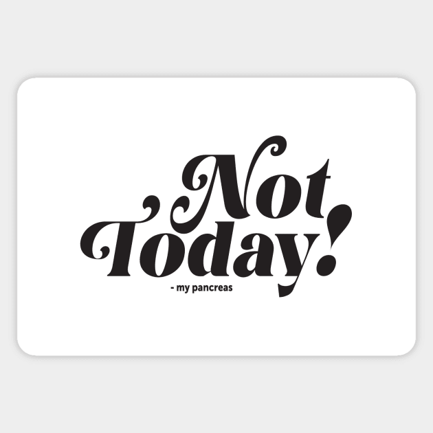 Not Today (black) Sticker by T1DLiving